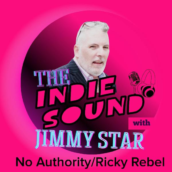 The Indie Sound With Jimmy Star No Authority/ Ricky Rebel