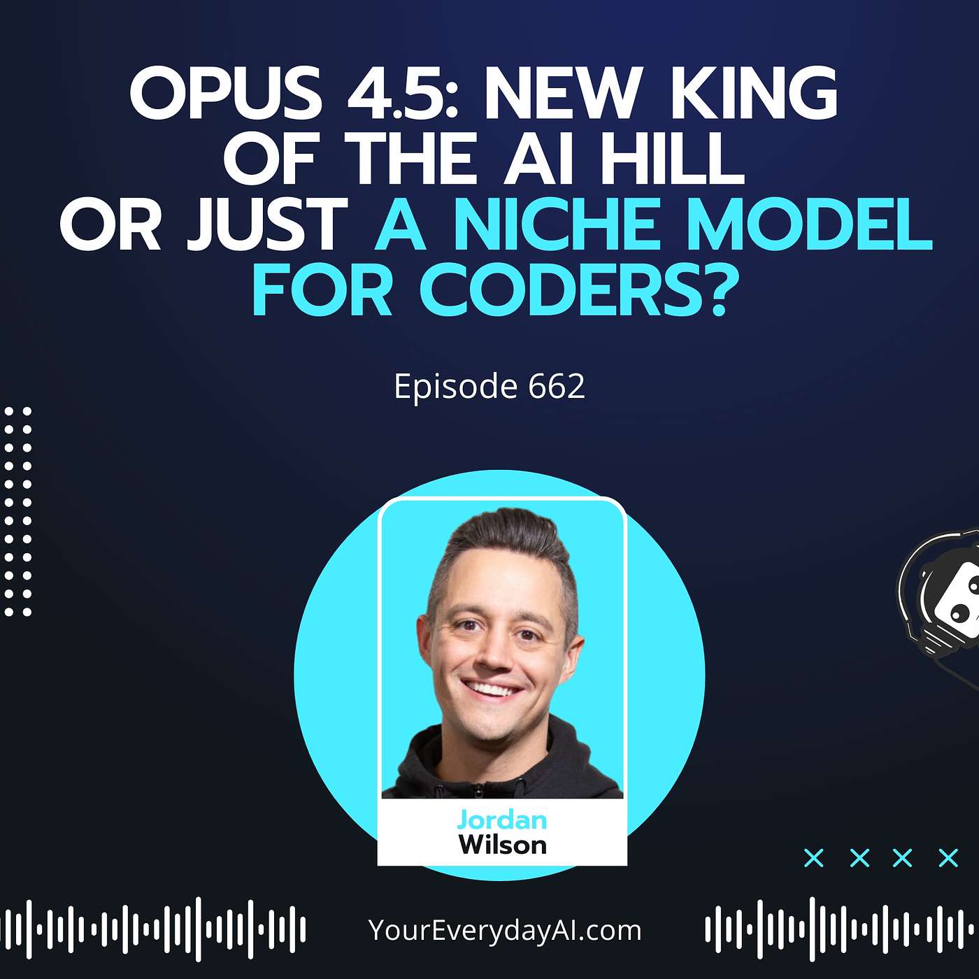 Ep 662: Opus 4.5: New king of the AI hill or just a niche model for coders?