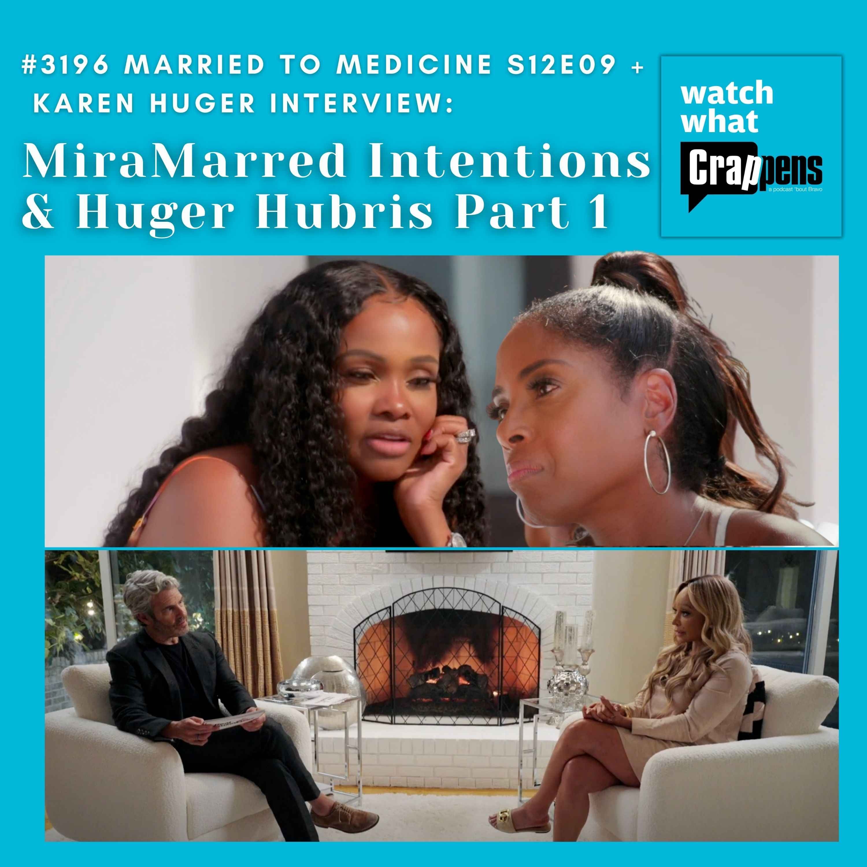 #3196 Married To Medicine S12E09 + Karen Huger Interview: MiraMarred Intentions and Huger Hubris Part One