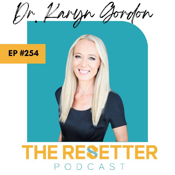 Mastering the Balance Between Work, Life & Love with Dr. Karyn Gordon