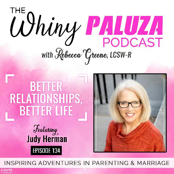 Ep 134: Better Relationships, Better Life