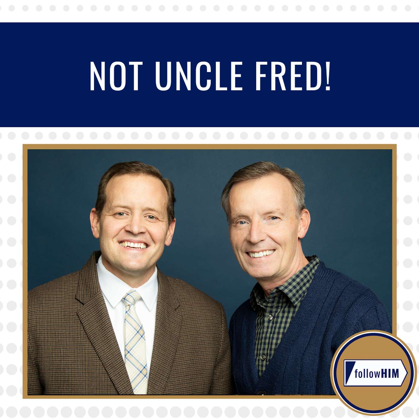 Not Uncle Fred! • followHIM Favorites • June 16 - 22 • Come Follow Me