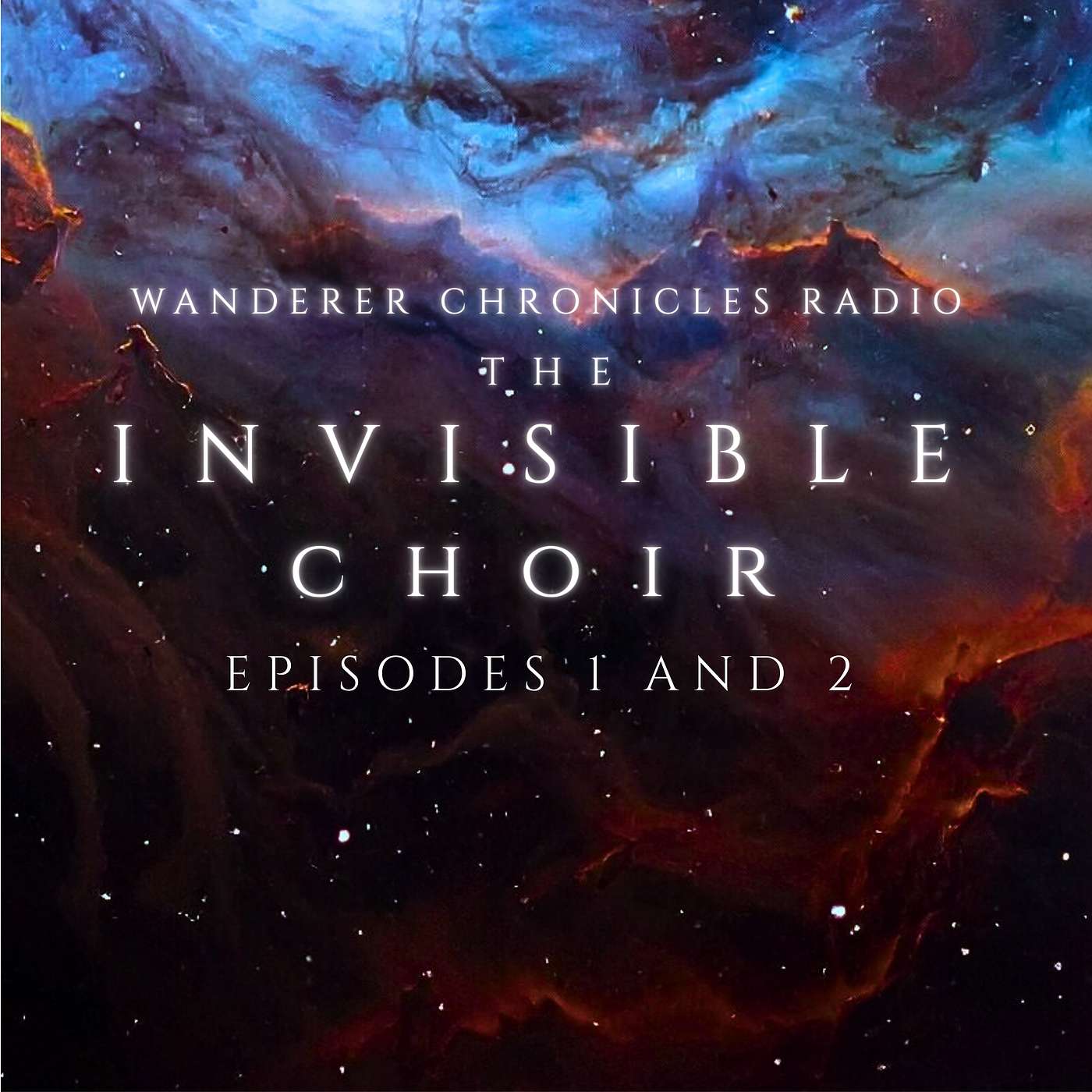 THE INVISIBLE CHOIR - Episodes 1 & 2 | Sci-Fi Audio Podcast | WANDERER CHRONICLES RADIO