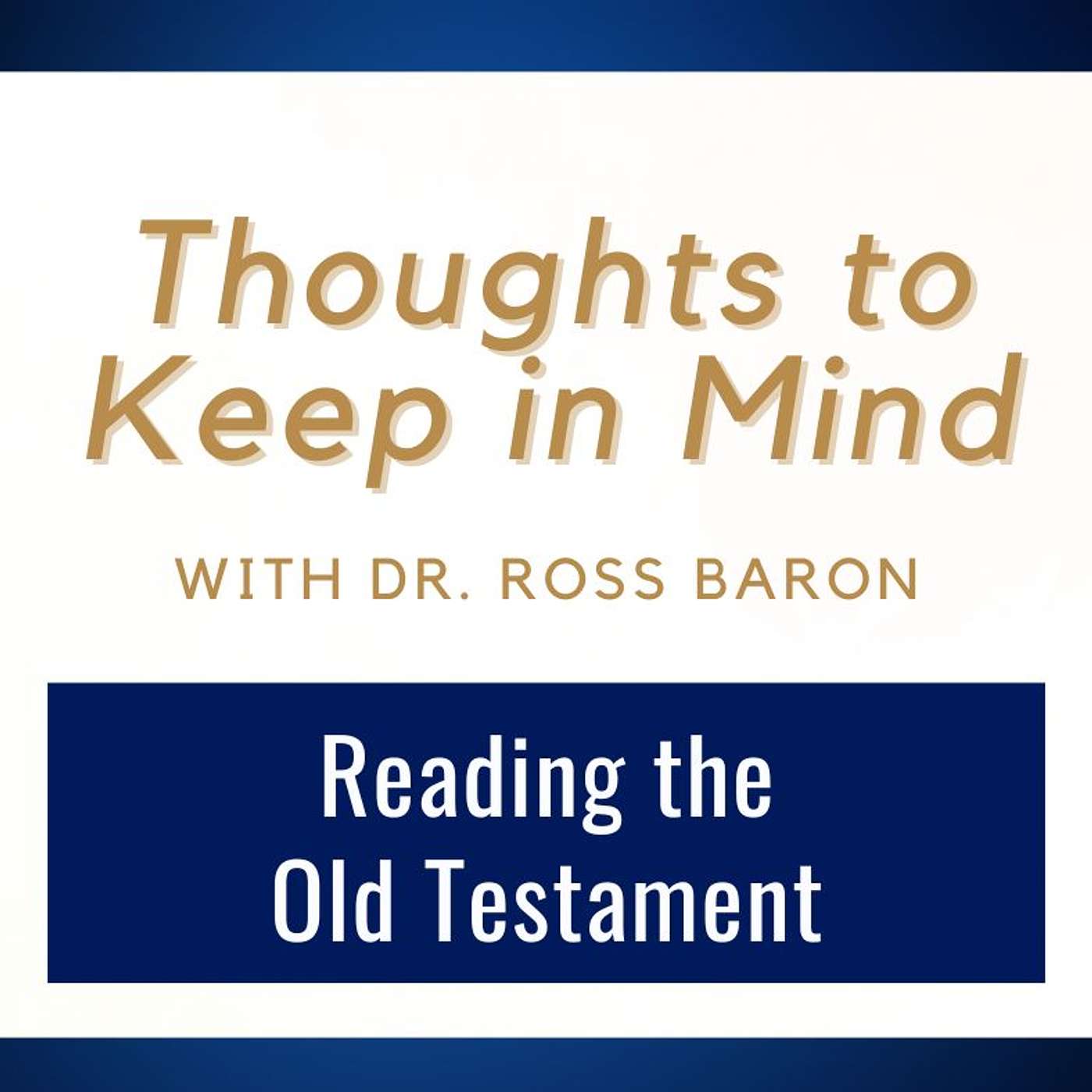 Thoughts to Keep in Mind #1 • Reading the Old Testament • Dr. Ross Baron • Dec. 29-Jan. 4