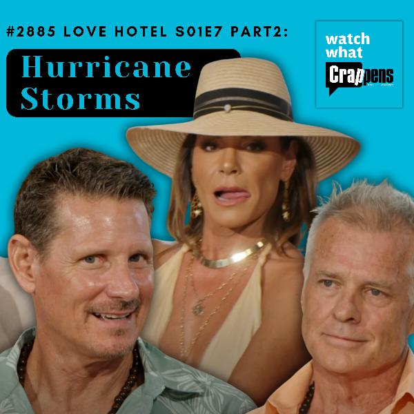 #2885 Love Hotel S01E7 Part 2: Hurricane Storms
