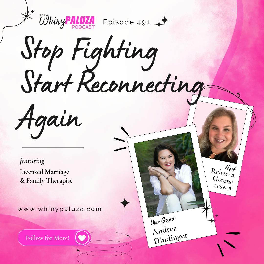 Episode 491: Stop Fighting Start Reconnecting Again