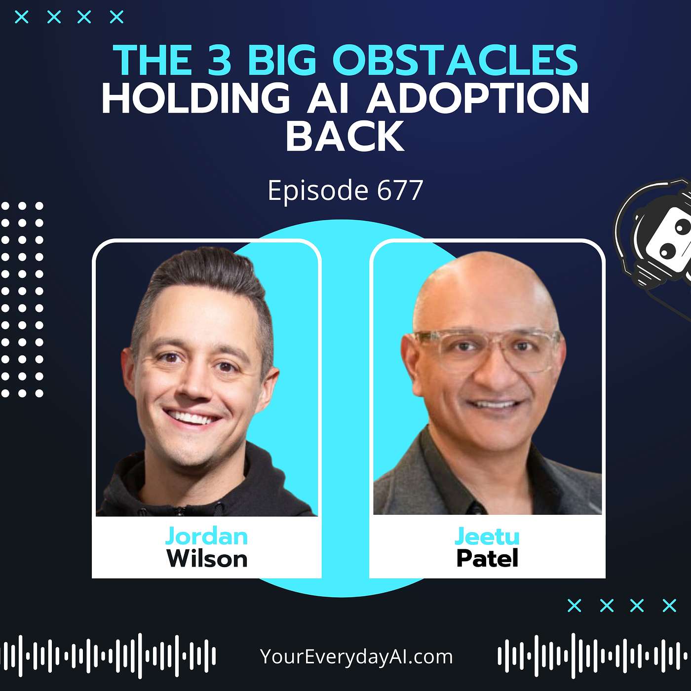 Ep 677: The 3 Big Obstacles Holding AI Adoption Back