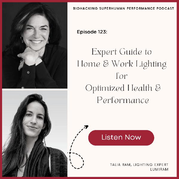 Episode #123: Expert Guide to Home and Work Lighting for Optimized Health and Performance