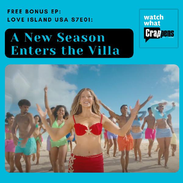 #2876 FREE BONUS EP: Love Island USA S7E01: A New Season Enters the Villa