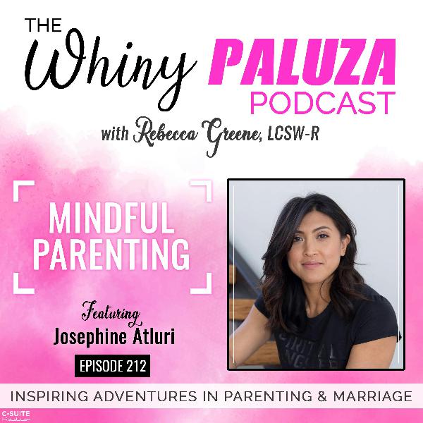 Episode 212: Mindful Parenting with Josephine Atluri