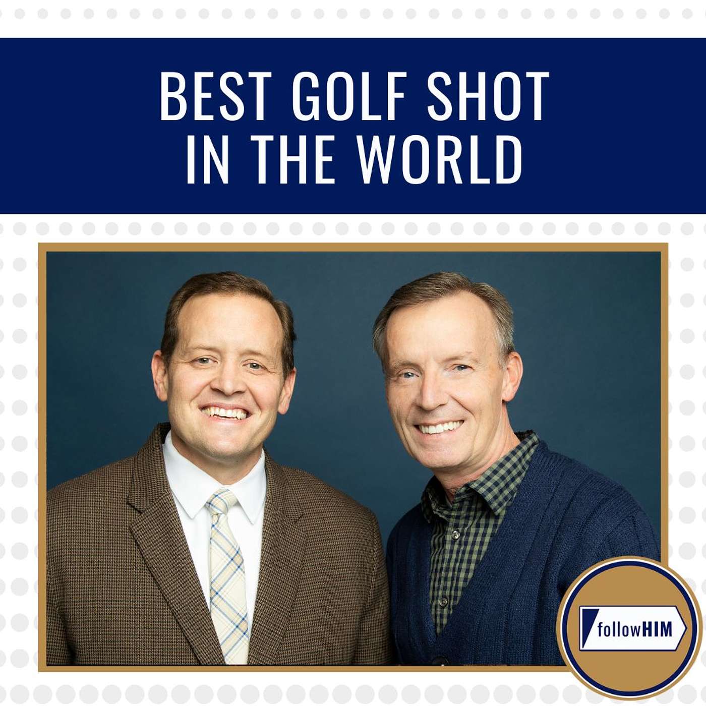 Best Golf Shot in the World • followHIM Favorites • May 5 - 11 • Come Follow Me
