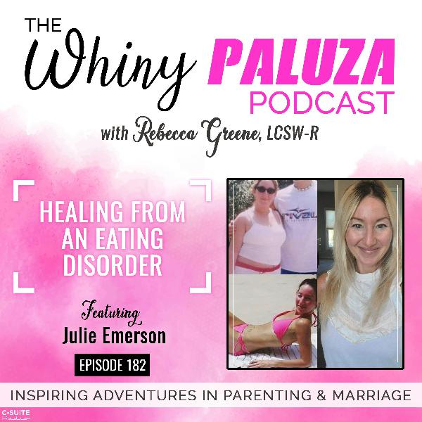 Episode 182: Healing From An Eating Disorder