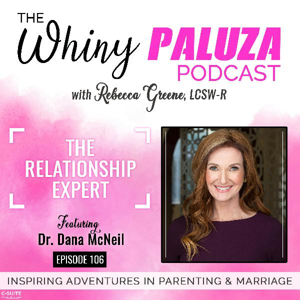 Ep 106: The Relationship Expert with Dr. Dana McNeil