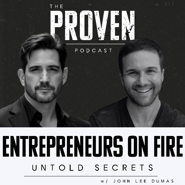 Entrepreneurs on Fire: Untold Secrets - John Lee Dumas