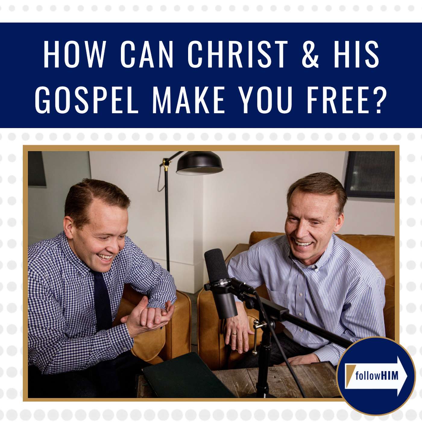 How can Christ and His gospel make you free? • followHIM Favorites • Sept 25 - Oct 1