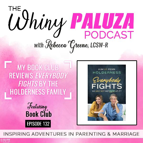 Ep 132: Book Club Reviews Everybody Fights By The Holderness Family