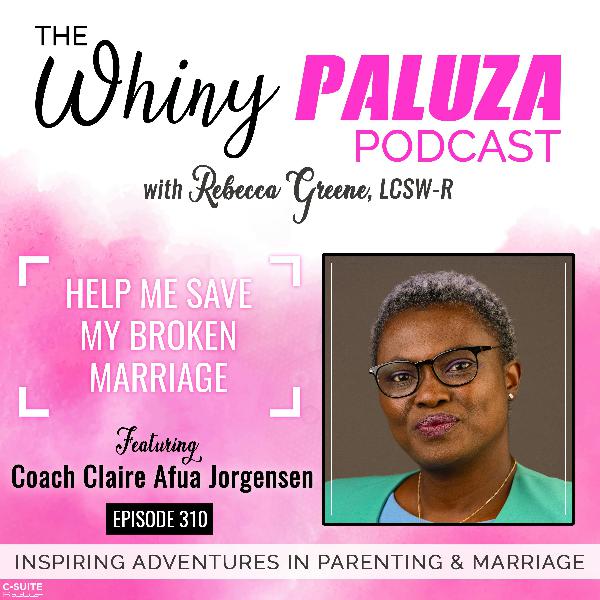 Episode 310: Help Me Save My Broken Marriage
