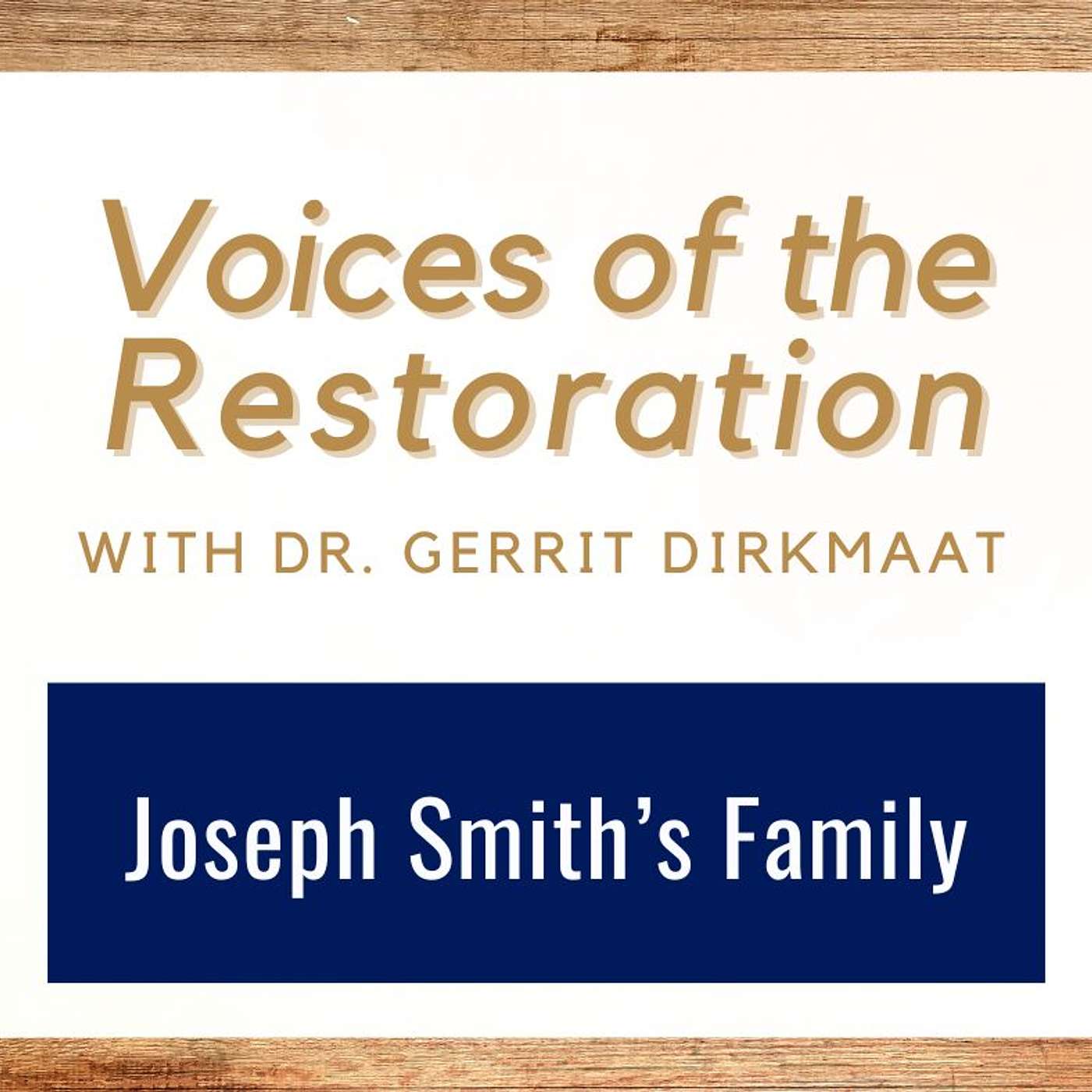 Voices of the Restoration 1 • Joseph Smith's Family • Dr. Gerrit Dirkmaat • January 13-19 • Come Follow Me