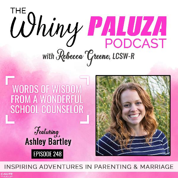 Episode 248: Words of Wisdom from a Wonderful School Counselor