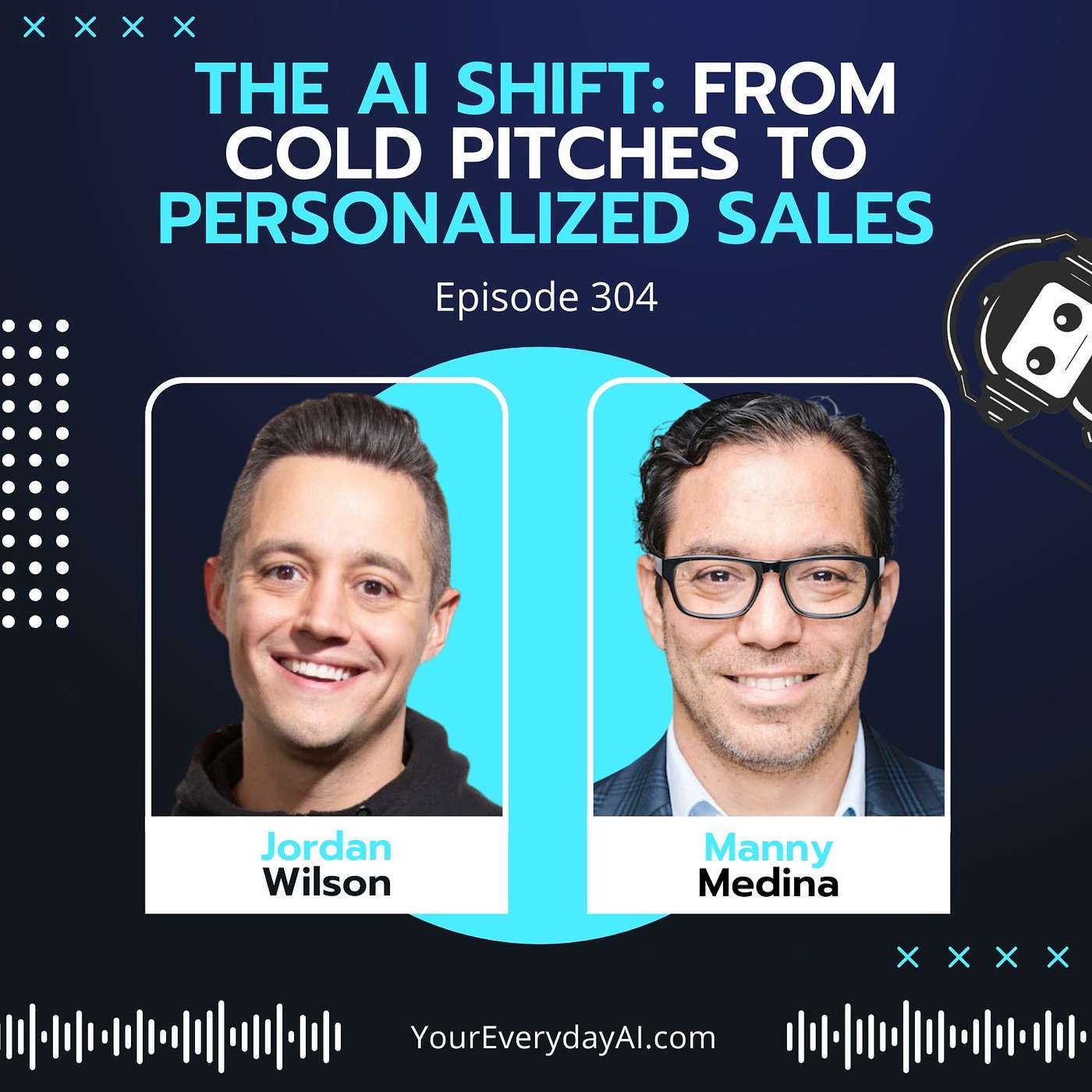 EP 307: The AI Shift - From Cold Pitches to Personalized Sales