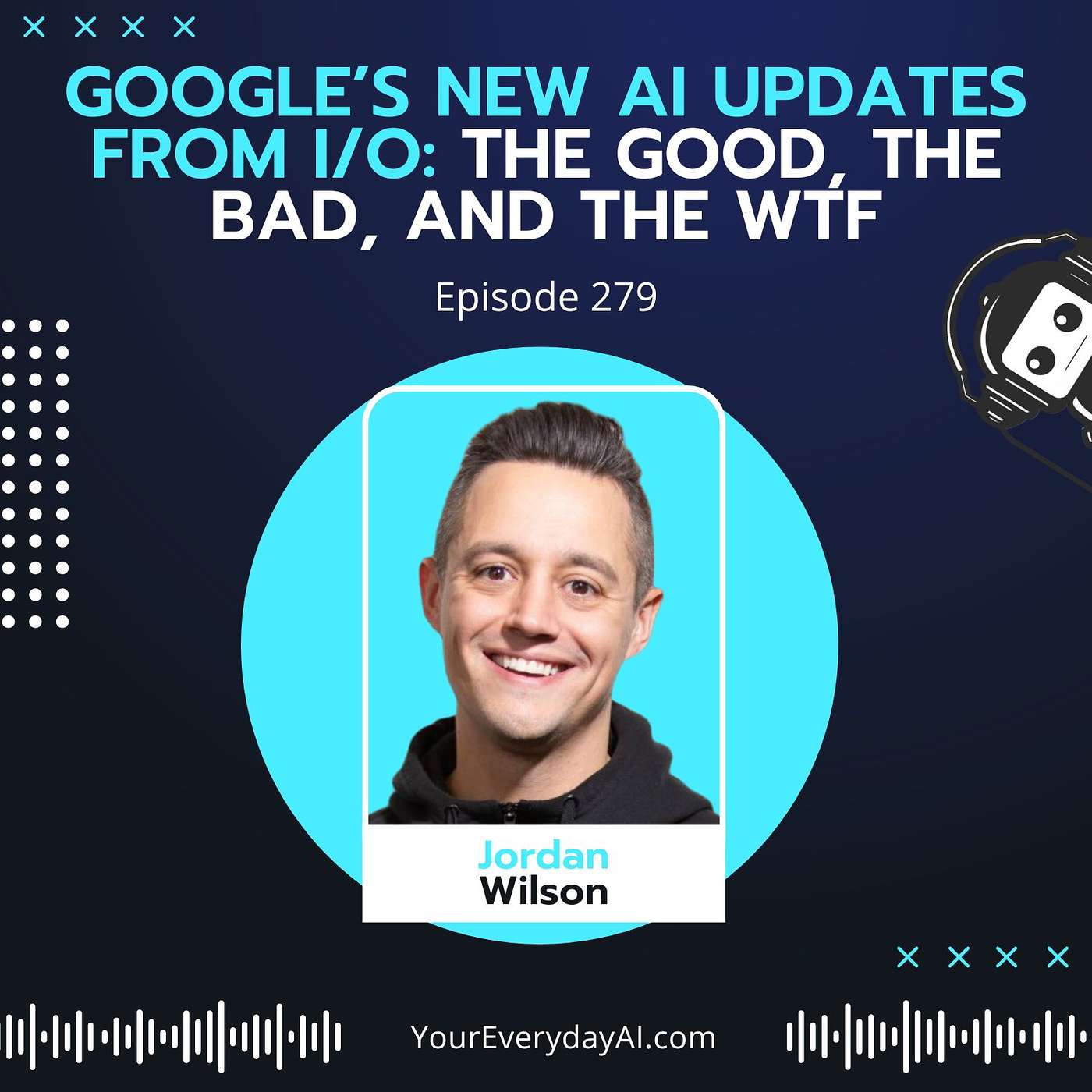 EP 279: Google’s New AI Updates from I/O: the good, the bad, and the WTF