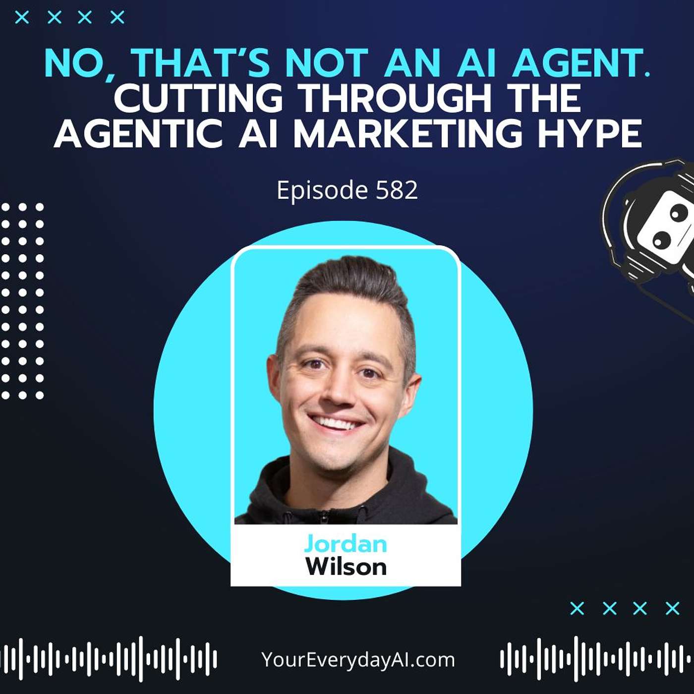 EP 582: No, that’s not an AI Agent. Cutting through the Agentic AI marketing hype
