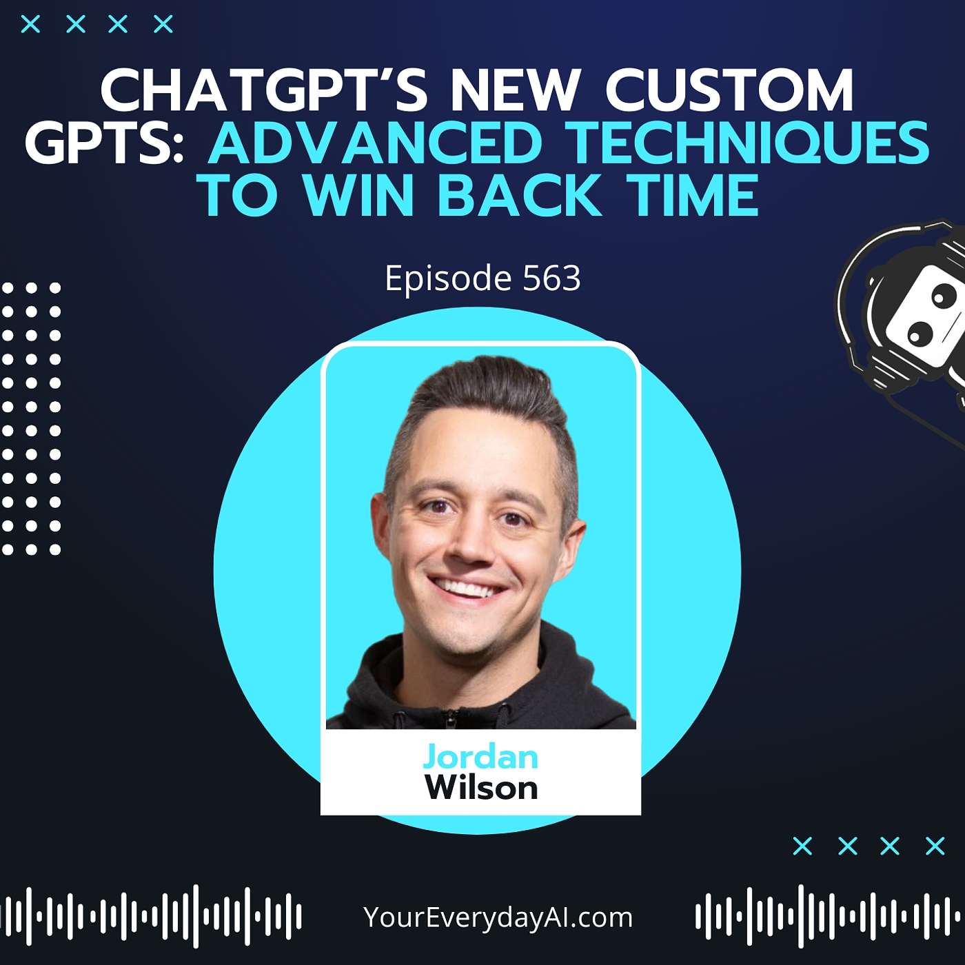Ep 563: ChatGPT's New Custom GPT's: Advanced techniques to win back time