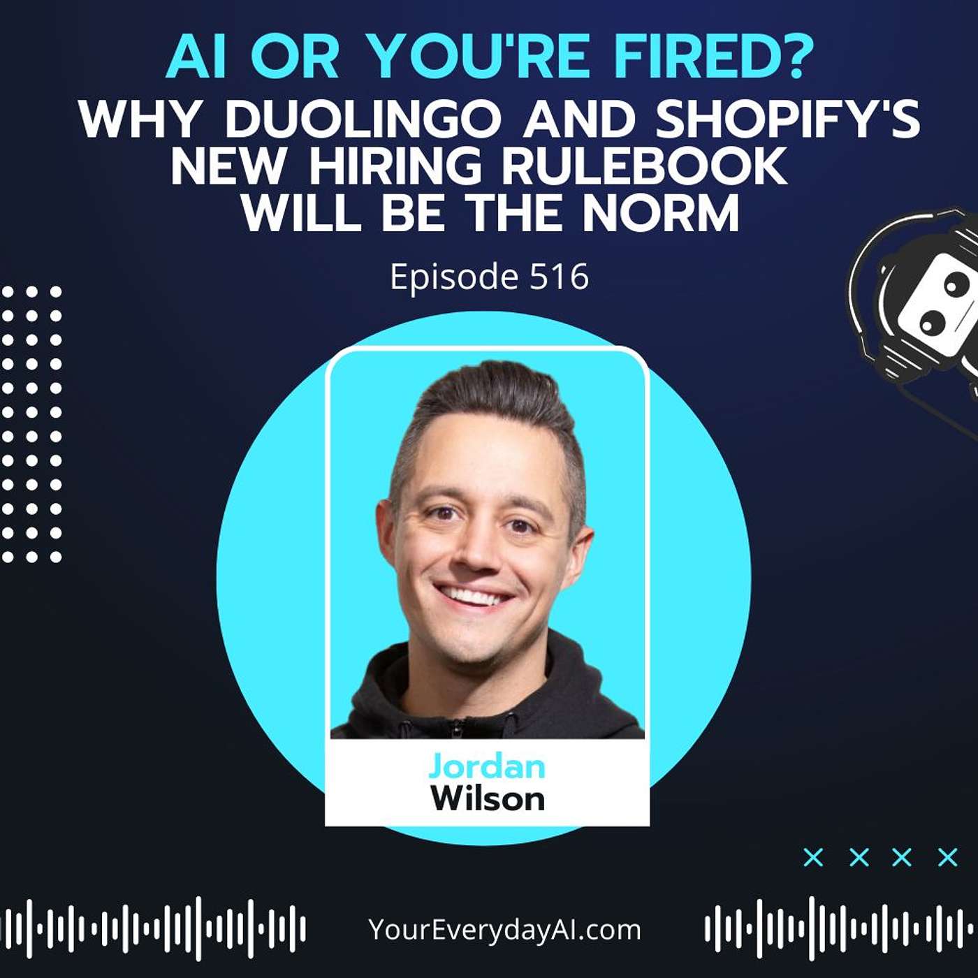 EP 516: AI or You're Fired? Why Duolingo and Shopify's New Hiring Rulebook Will Be The Norm