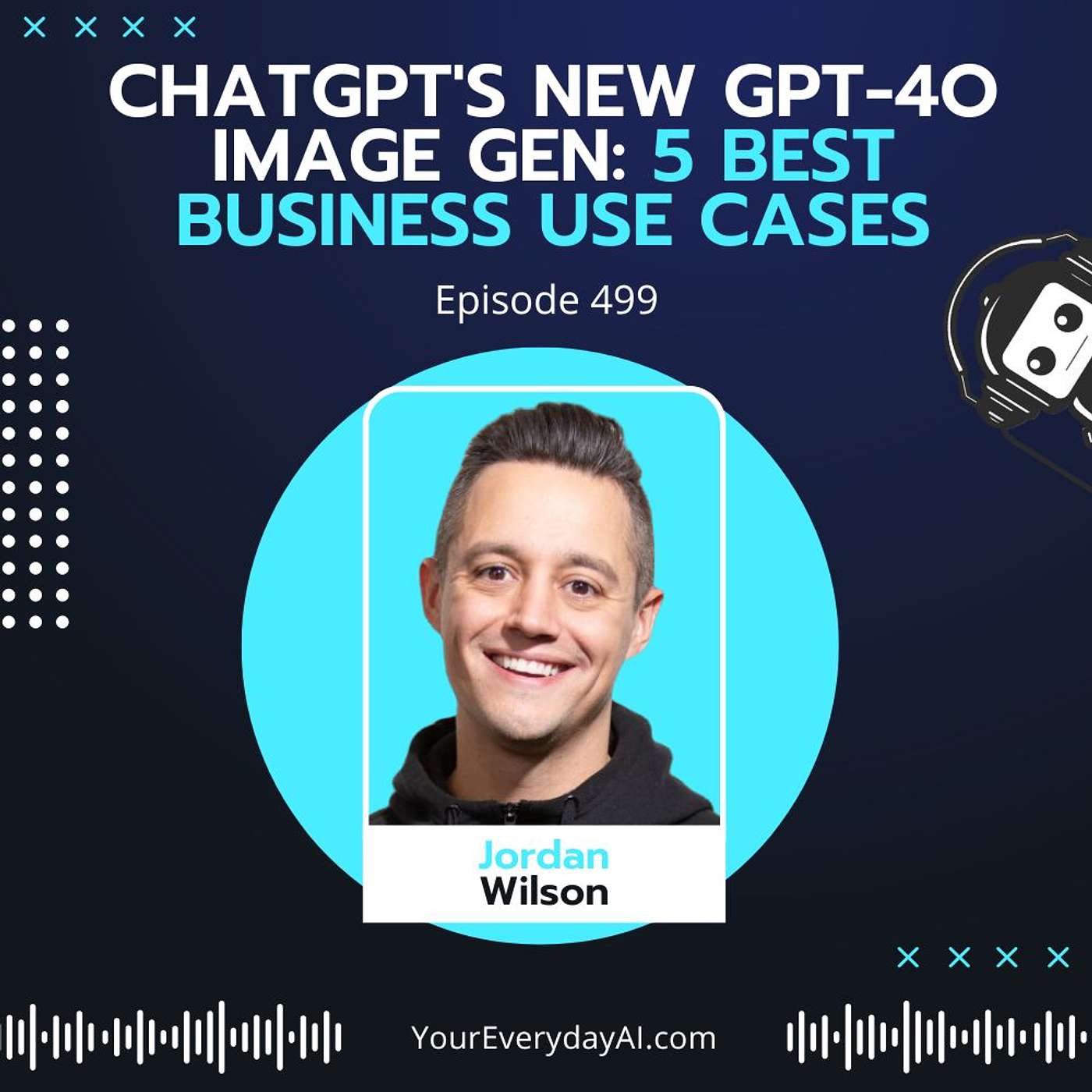 EP 499: ChatGPT's New GPT-4o Image Gen: 5 Best Business Use Cases