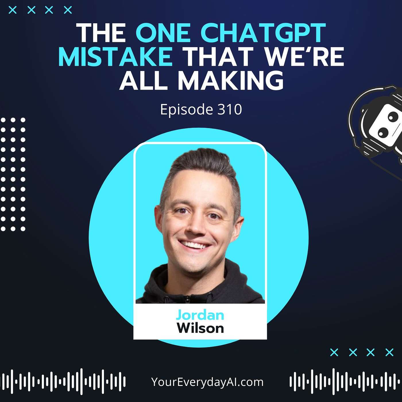 EP 310: The One ChatGPT Mistake That We‘re All Making