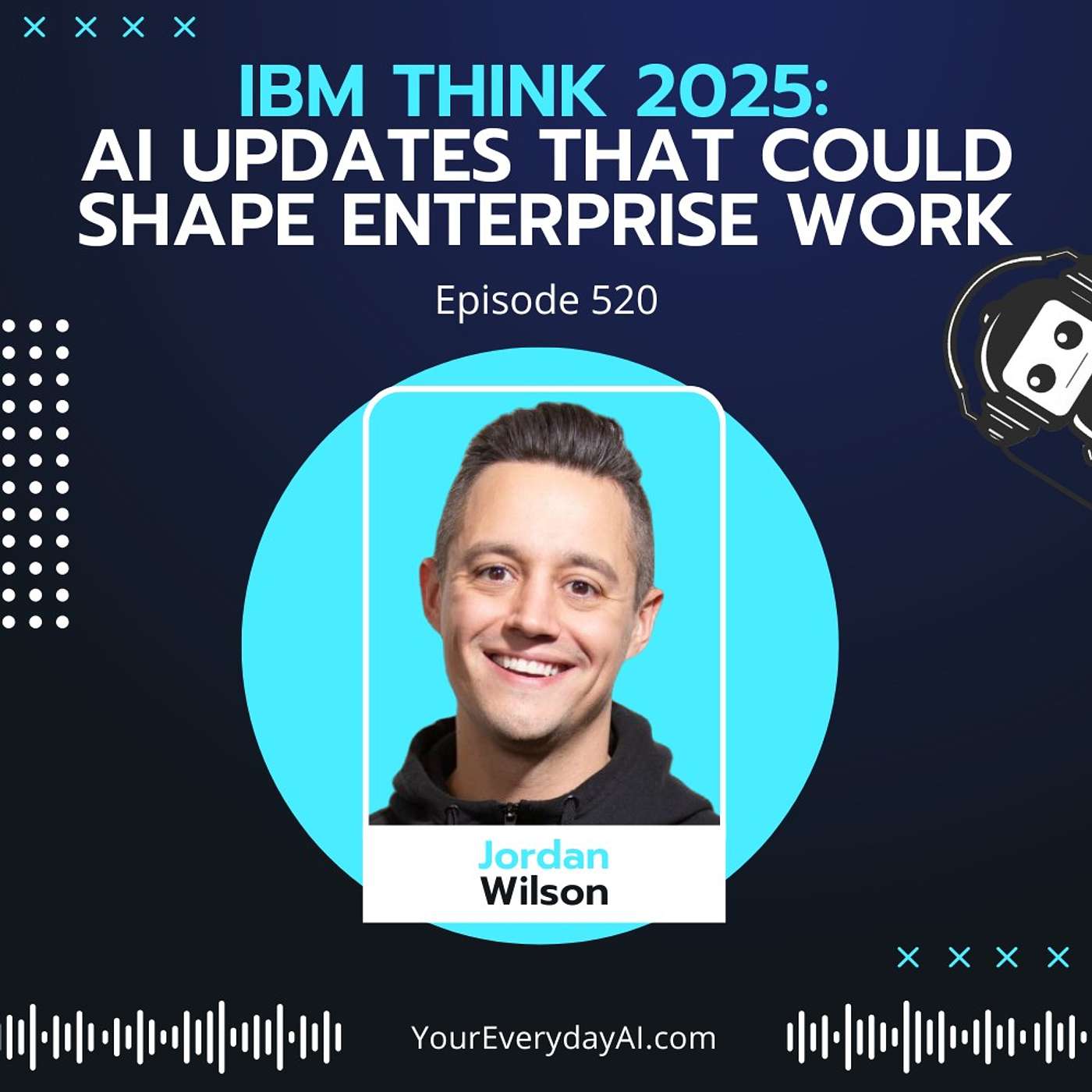 EP 520: IBM Think 2025 - AI Updates that could shape Enterprise Work