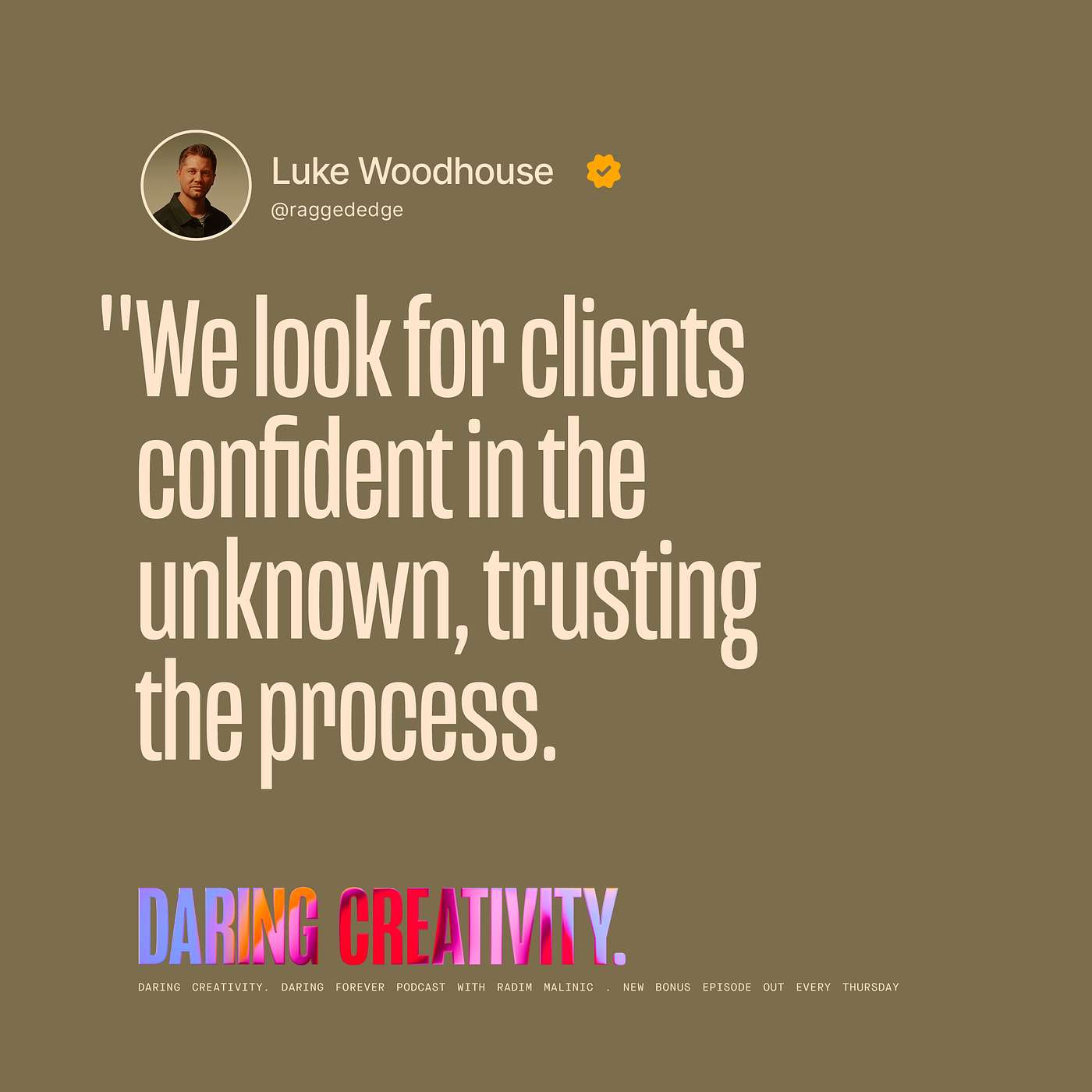 "We look for clients confident in the unknown" (Luke Woodhouse bonus episode)