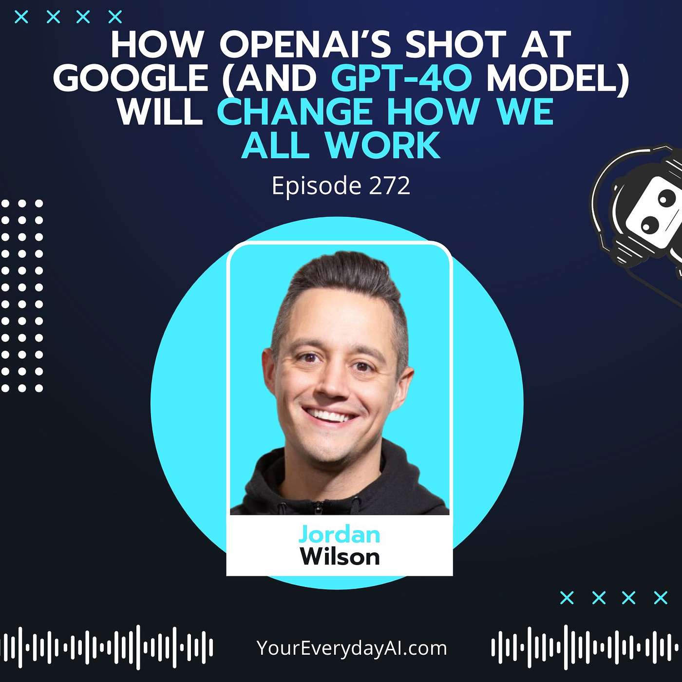 Ep 272: How OpenAI’s Shot at Google (and GPT-4o model) Will Change How We All Work