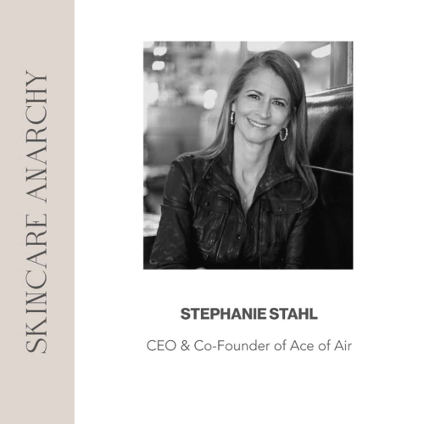 Stephanie Stahl, CEO and Co-Founder of Ace Of Air