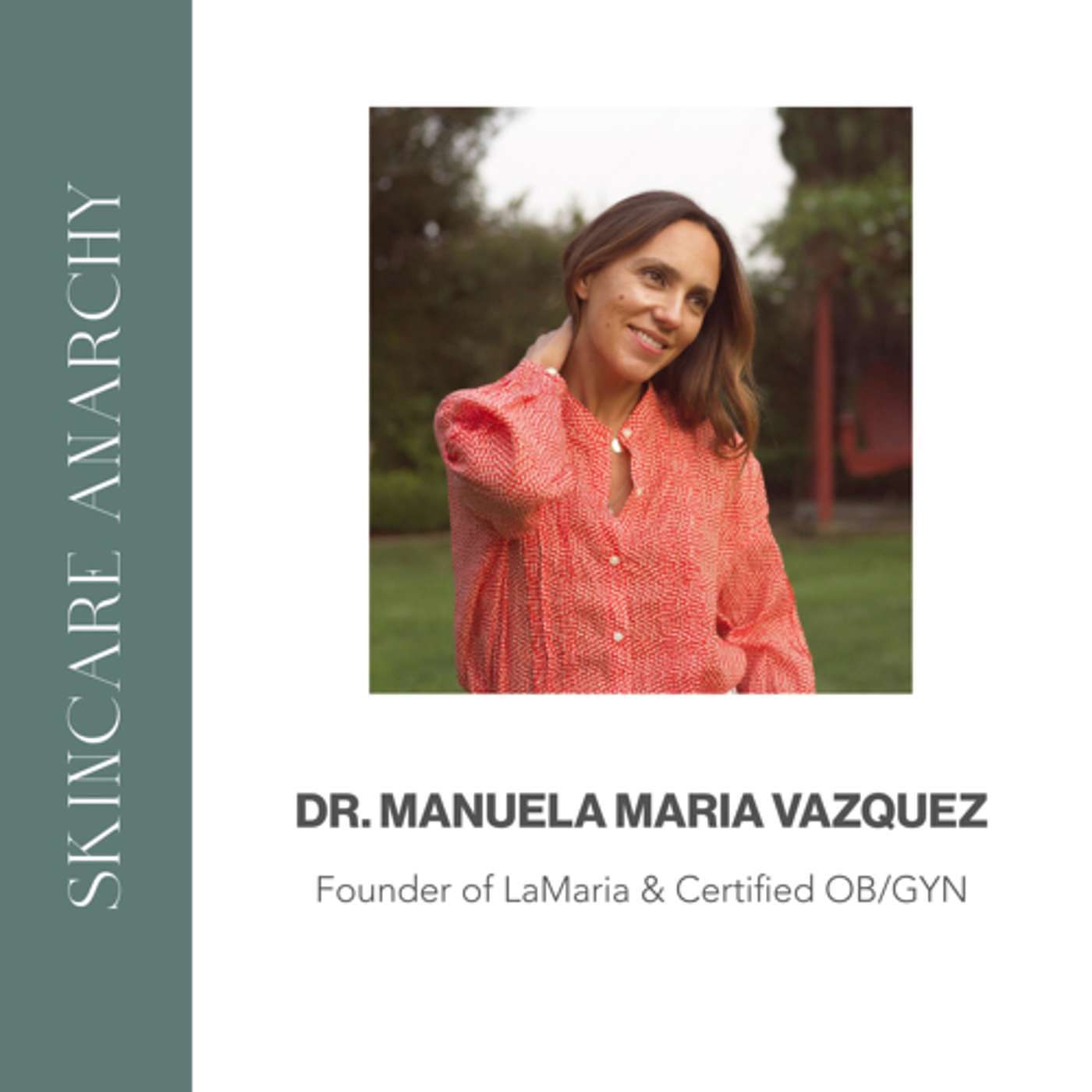 Dr Manuela Maria Vazquez OB/Gyn, founder of LaMaria Skincare