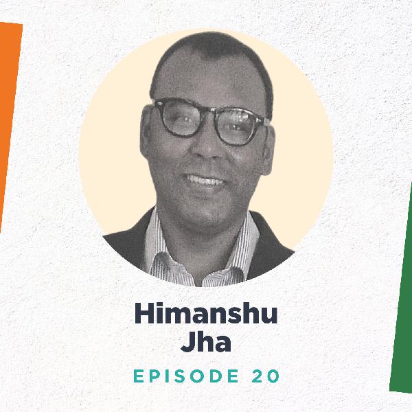 Himanshu Jha on Institutional Change in India