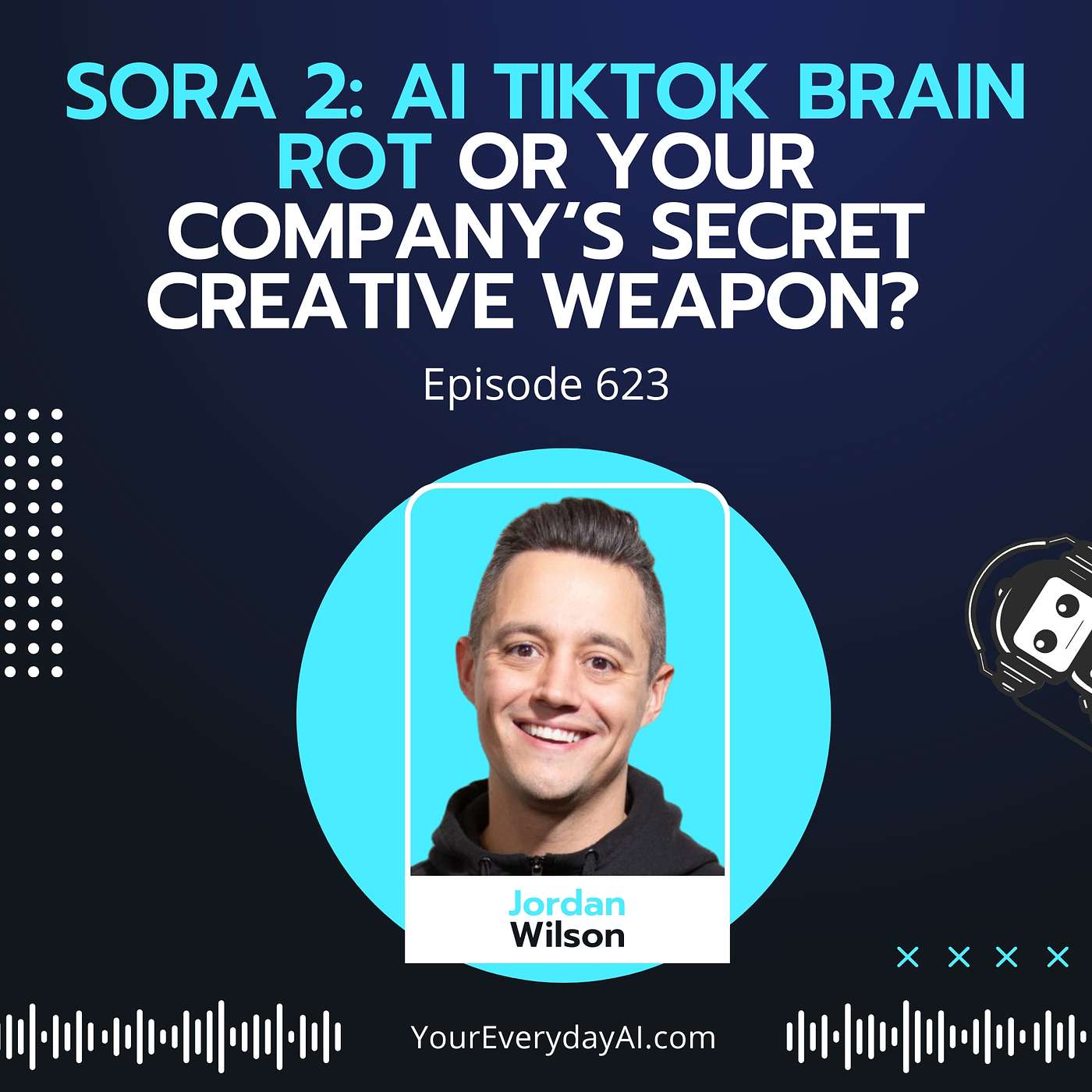 Ep 623: Sora 2: AI TikTok Brain Rot or Your Company’s Secret Creative Weapon?