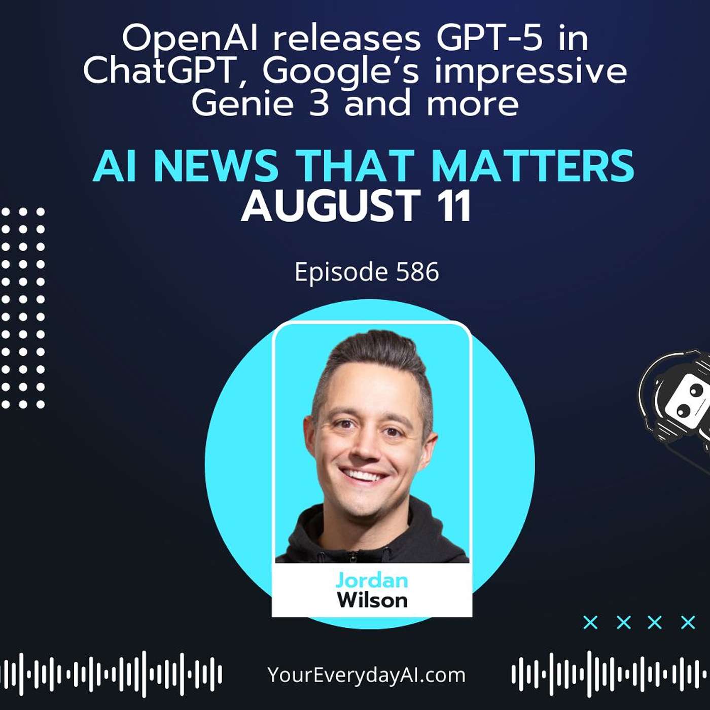 EP 586: OpenAI releases GPT-5 in ChatGPT, Google’s impressive Genie 3 and more AI News That Matters