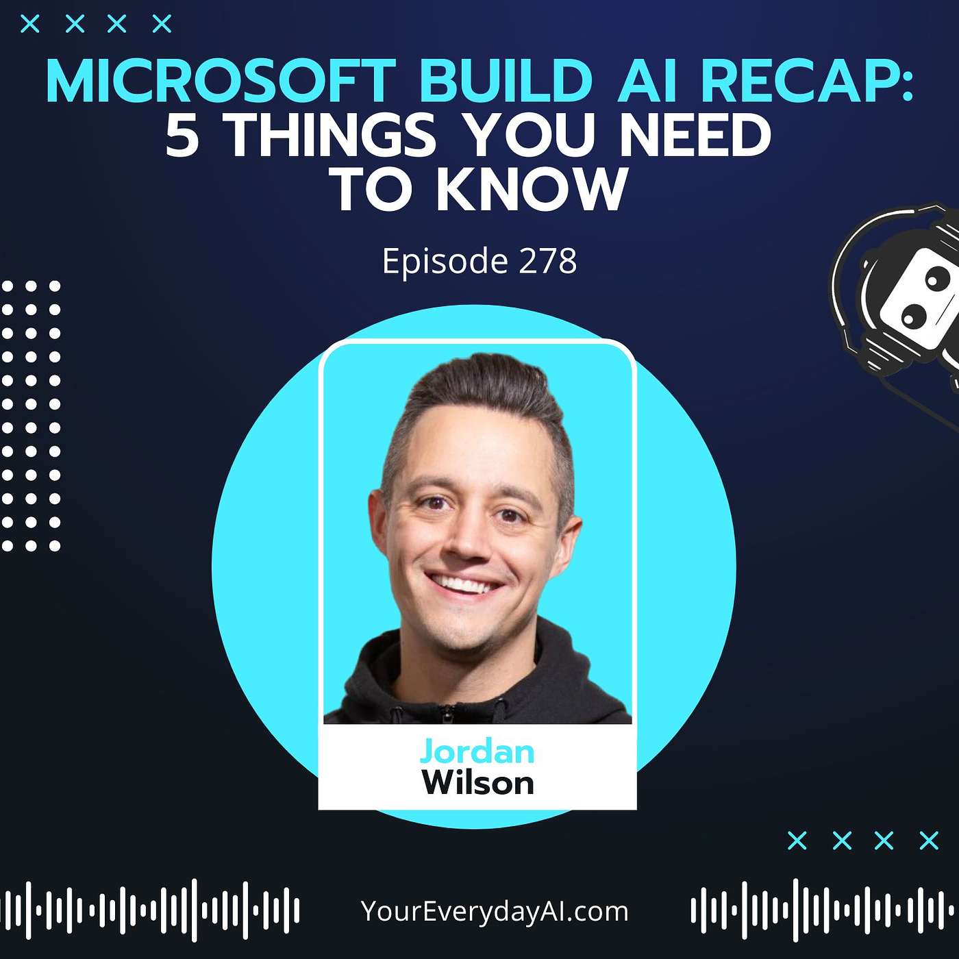 EP 278: Microsoft Build AI Recap - 5 things you need to know
