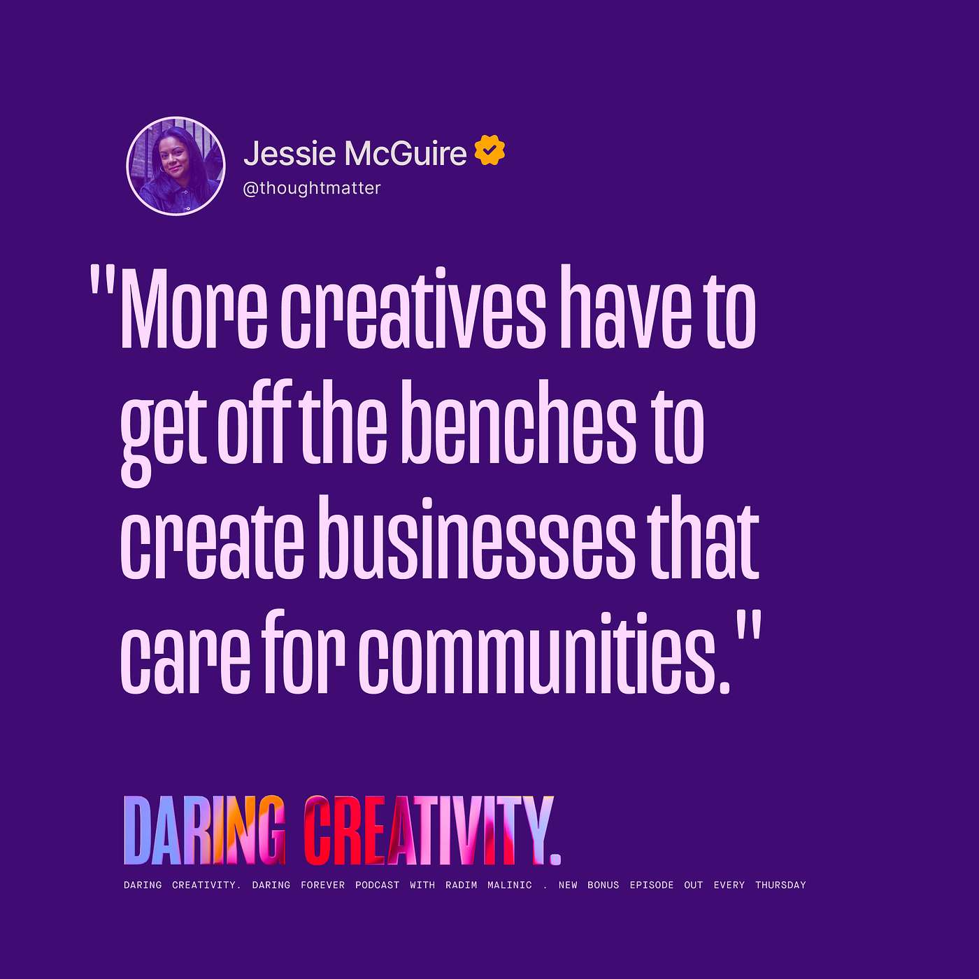 "More creatives have to get off the benches" (Jessie McGuire bonus episode)