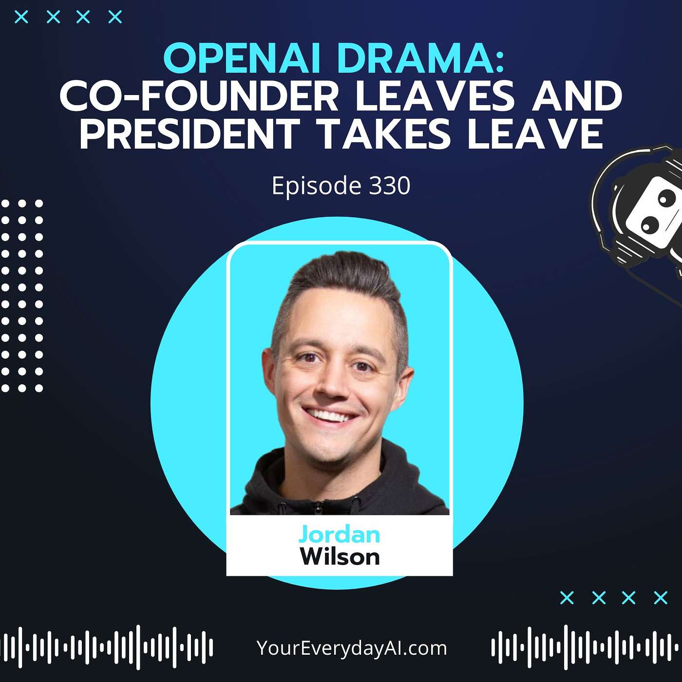 EP 330: OpenAI Drama: Co-Founder Leaves and President Takes Leave