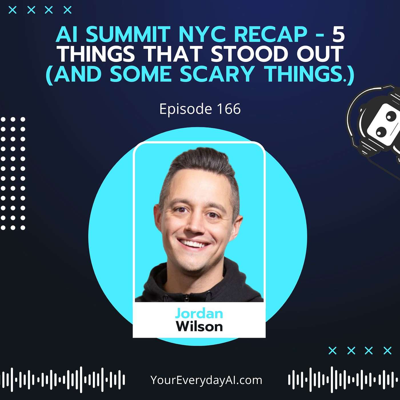EP 166: AI Summit NYC Recap - 5 things that stood out (and some scary things.)
