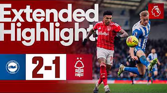 Brighton vs Nottingham Forest | Premier League | Extended Highlights