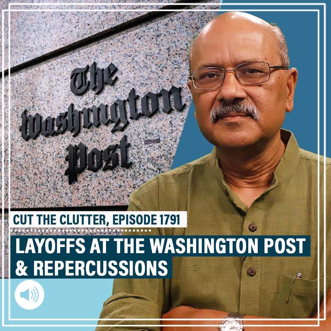 CutTheClutter: Billionaire Jeff Bezos-owned Washington Post fires 300 journalists: Missteps,layoffs & repercussions