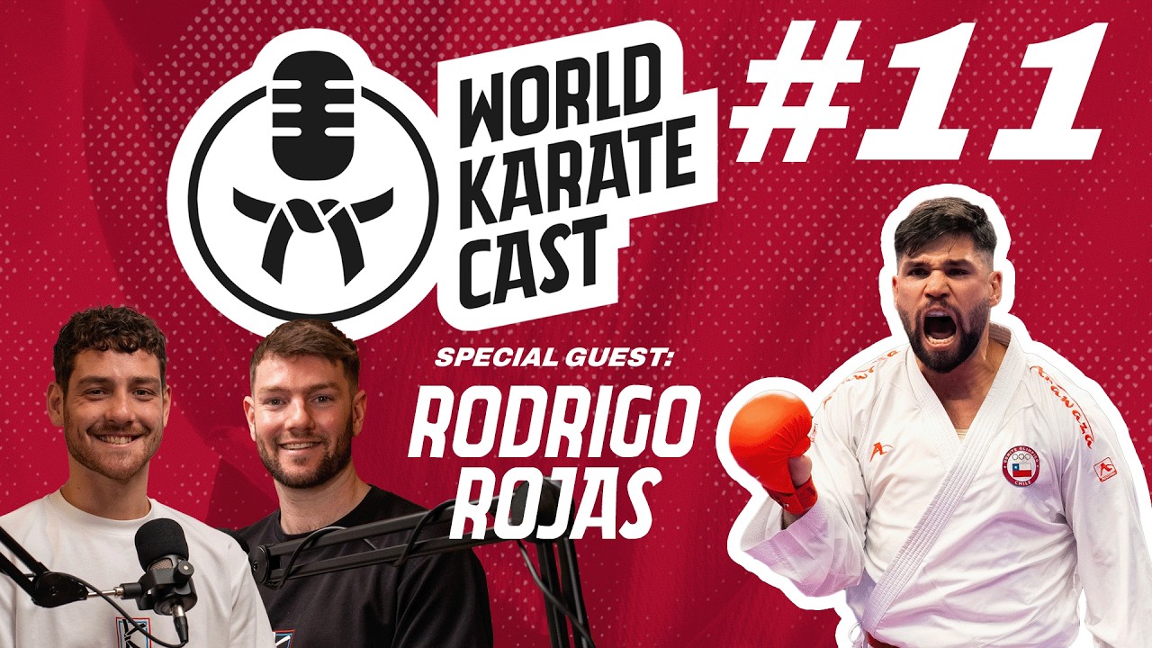 World Karate Cast: Episode 11 | Rodrigo Rojas