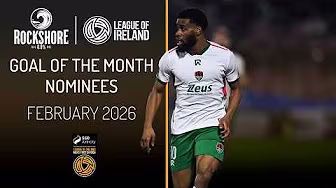 Rockshore 0.0 LOI Goal of the Month Nominees | February 2026 | SSE Airtricity Men's First Division