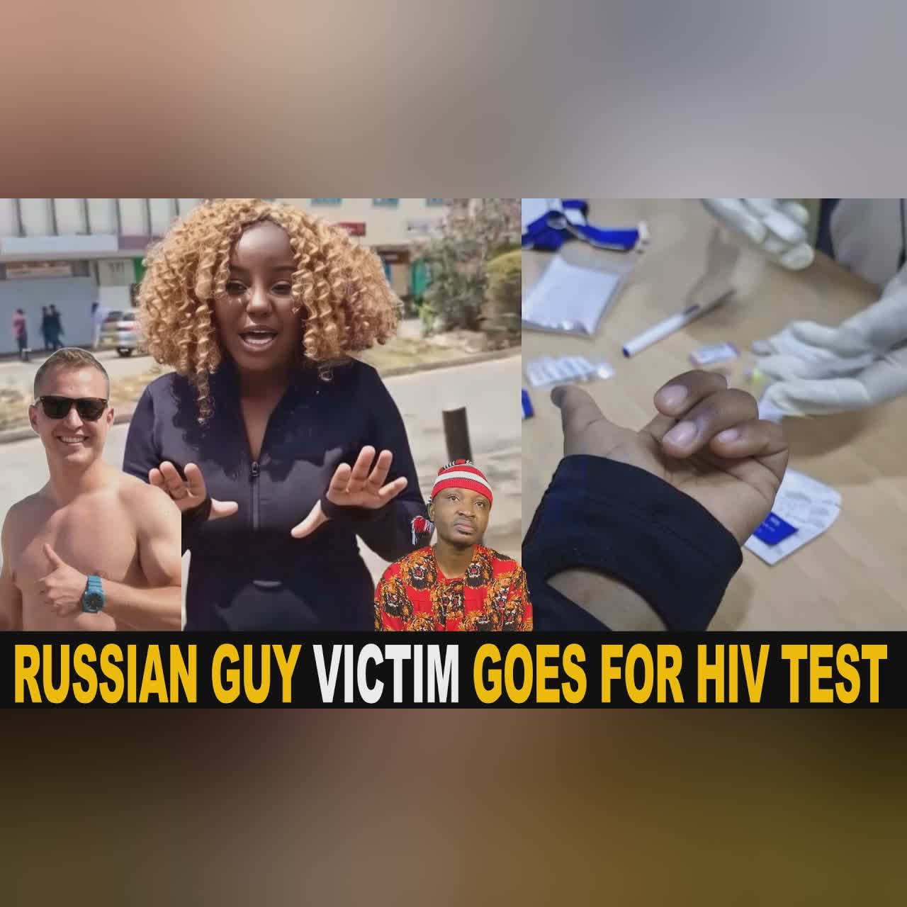 Russia Guy 19 Year Old Kenyan Victim Goes For HIV Test