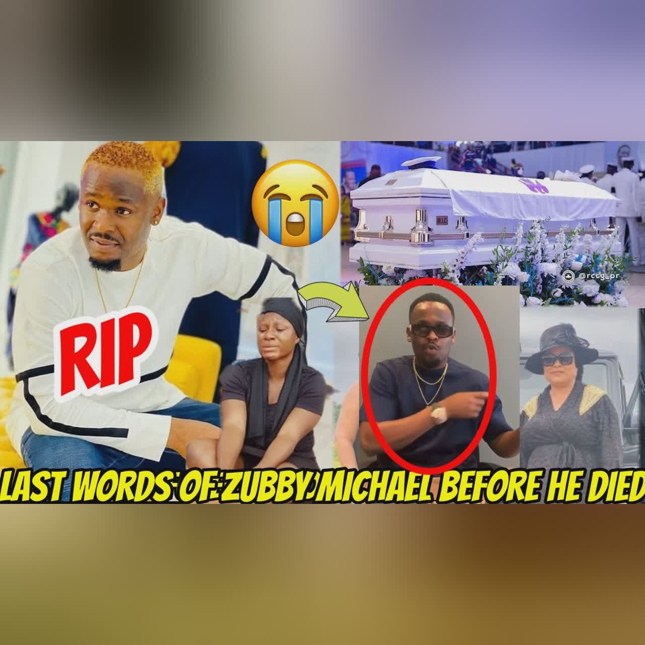 Last Words of Zubby Michael before his D£ATH 😭