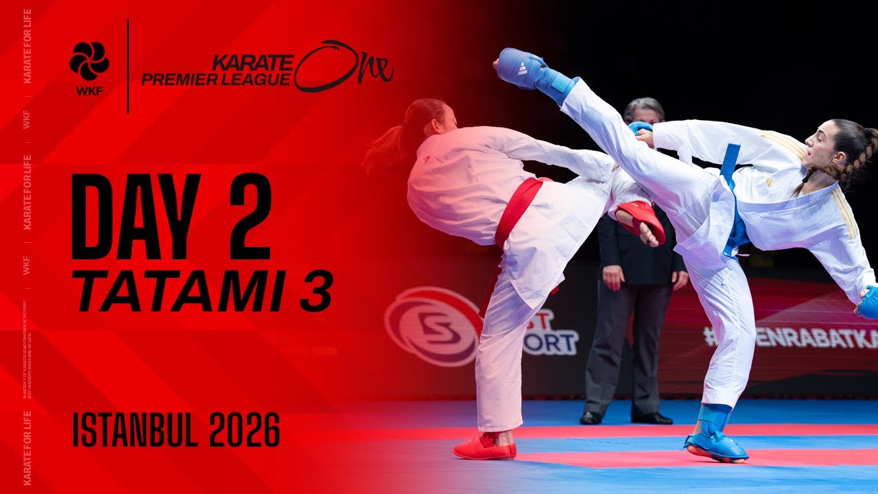 2026 Karate One - Premier League ISTANBUL | Saturday - Tatami 3 |