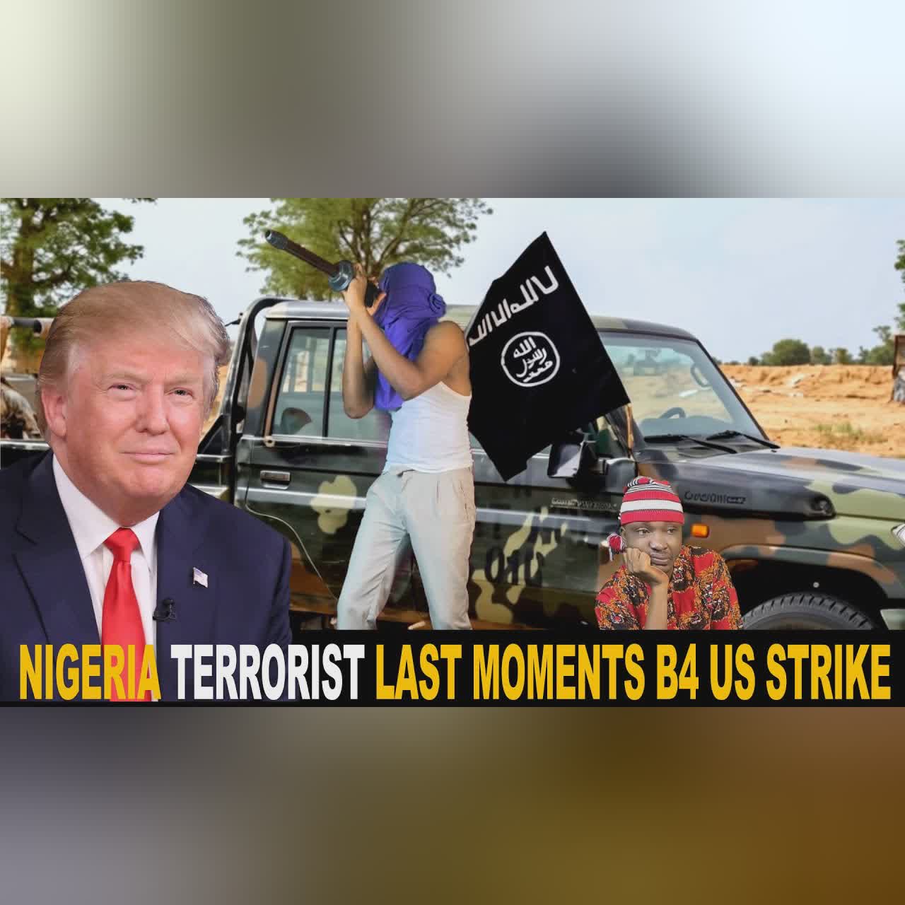 Nigeria Terrorist Last Moments Before US Missile Strike